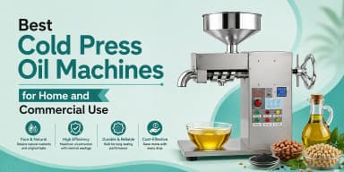 Best Cold Press Oil Machines for Home and Commercial Use