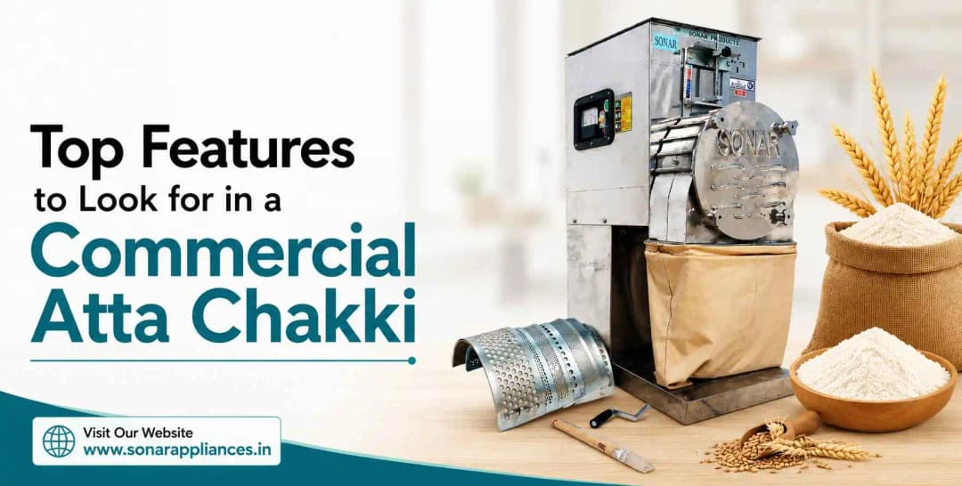 Top Features to Look for in a Commercial Atta Chakki Top Features to Look for in a Commercial Atta Chakki