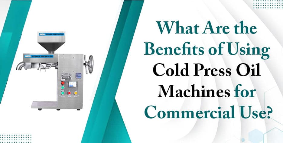 What Are the Benefits of Using Cold Press Oil Machines for Commercial Use? What Are the Benefits of Using Cold Press Oil Machines for Commercial Use?